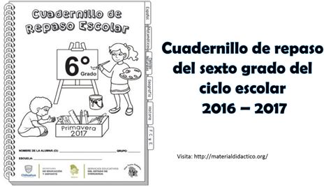 Cuadernillo De Repaso Del Sexto Grado Del Ciclo Escolar 2016 2017 Material Didáctico Y