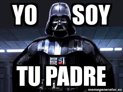 Arriba Imagen Yo Soy Tu Padre Meme Abzlocal Mx