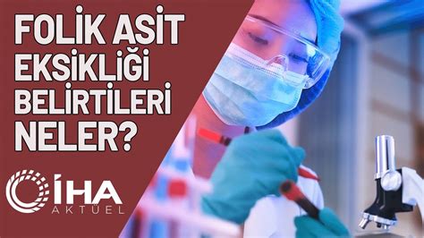 Folik Asit Eksikli Inin Belirtileri Nelerdir Youtube