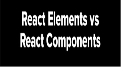 Difference Between Element And Component In Reactjs I Tutorials