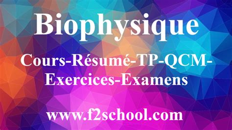 Biophysique Cours R Sum Tp Qcm Exercices Examens F School