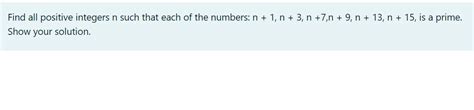 Solved Find All Positive Integers N Such That Each Of The Chegg