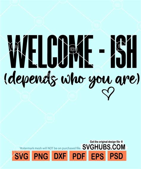 Welcome-ish depends who you are svg, funny welcome sign svg, welcome-ish svg, Welcome-ish Sign svg