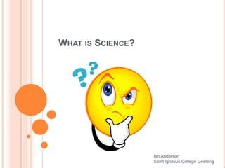 What is Science? | PPTX 