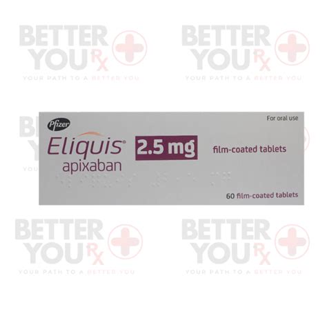 Eliquis 2 5mg 60 Tablets Betteryourx