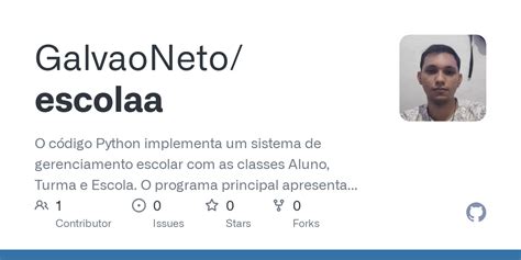 GitHub GalvaoNeto escolaa O código Python implementa um sistema de