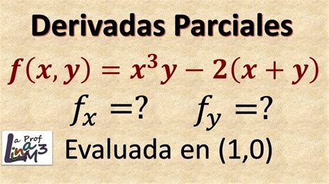 Derivadas Parciales Fx X Y Y Fy X Y La Prof Lina M3 Youtube