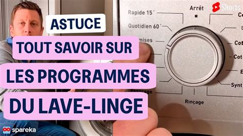 Tout Savoir Sur Les Programmes Dun Lave Linge Programme Lavelinge