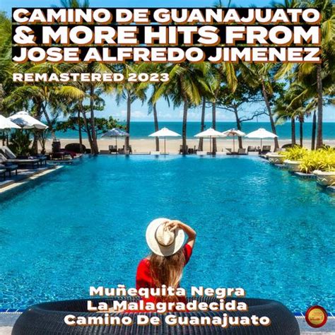 Jos Alfredo Jim Nez Camino De Guanajuato More Hits From Jose