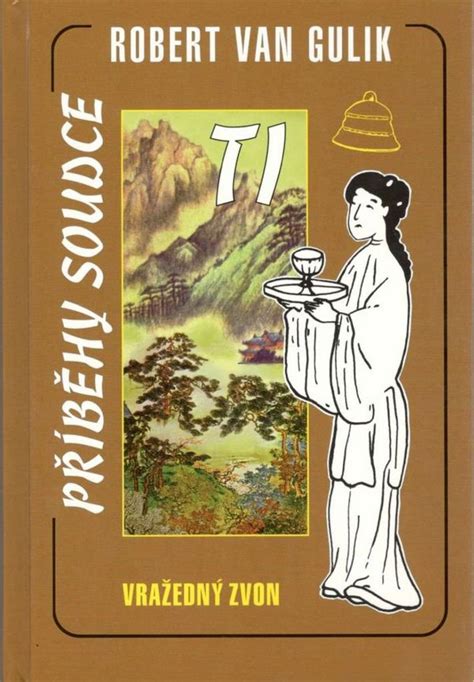 Kniha Vražedný zvon Příběhy soudce TI Robert Van Gulik 2003 pevná