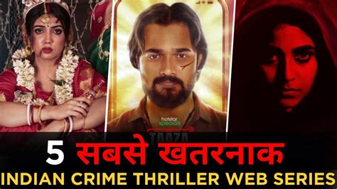 Top Best Indian Crime Thriller Web Series In Hindi Top Web