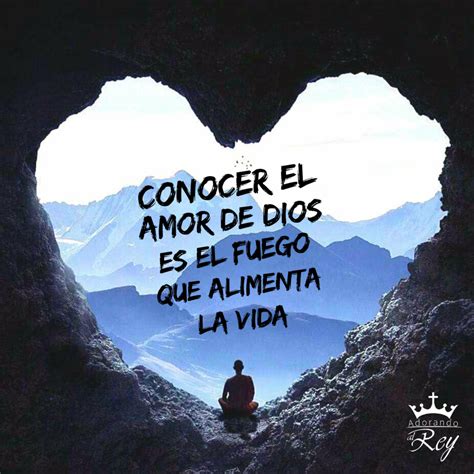 Conocer El Amor De Dios Es El Fuego Que Alimenta La Vida Dios Es