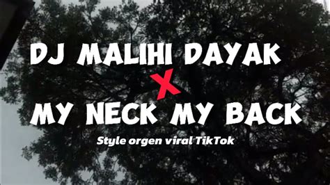 Dj Malihi Janji Dayak X My Neck My Back Sound Viral Tiktok Malihi