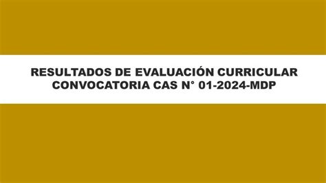 Resultados De Evaluaci N Curricular Convocatoria Cas N Mdp