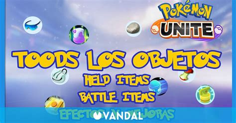 Pokémon Unite Todos Los Objetos Held Items Y Battle Items Y Sus Efectos