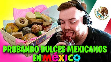 Ibai En M Xico Probando Dulces Mexicanos Ft Skain Y Karchez Youtube