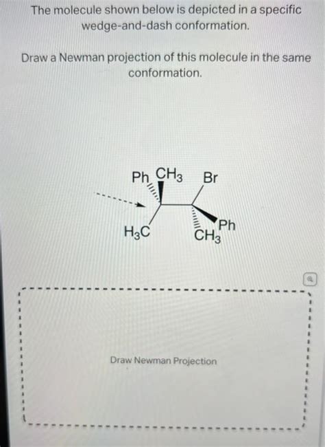 Solved The Molecule Shown Below Is Depicted In A Specific Chegg