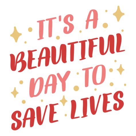 It S A Beautiful Day To Save Lives Png Svg Design For T Shirts