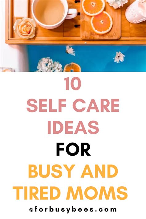 10 Self Care Ideas For Busy Moms That Are Doable For Busy Bee S Artofit