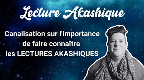 Lecture Archives Akashiques 1 Importance de faire connaître les