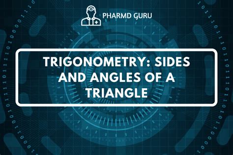 4. TRIGONOMETRY: SOLUTION OF TRIANGLES - PHARMD GURU