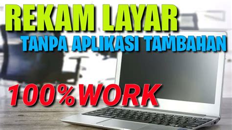 Cara Rekam Layar Laptop Pc Tanpa Aplikasi Tambahan Youtube