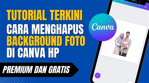 Cara Menghapus Background Foto Di Canva Hp Gratis Dan Premium