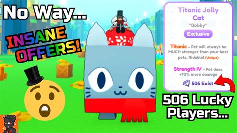 What Do Players Offer For A Titanic Jolly Cat Pet Simulator X Youtube