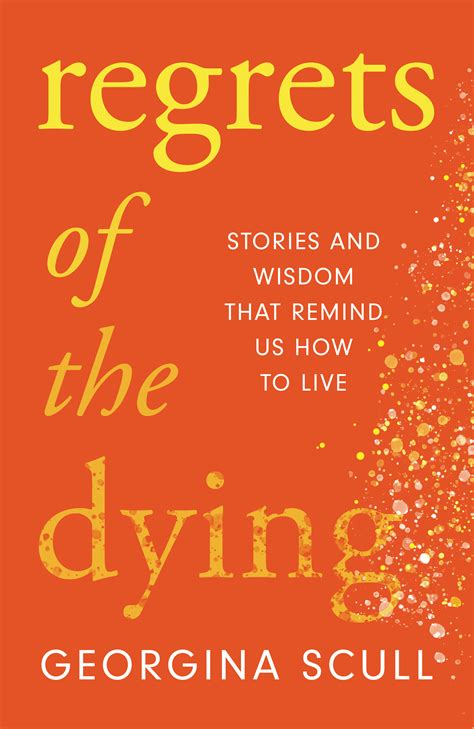 Regrets Of The Dying By Georgina Scull Book Review Frost Magazine