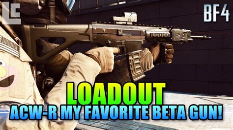 Loadout Acw R One Of The Best Guns Battlefield Beta Gameplay