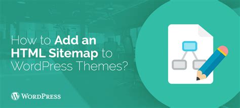 How To Add An HTML Sitemap To WordPress Themes