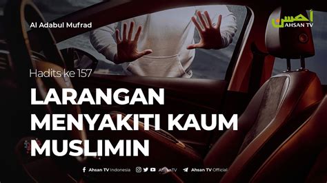 Kitab Al Adab Al Mufrad Hadits Ke Larangan Menyakiti Kaum