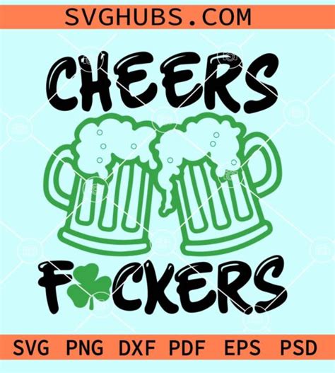 Cheers Fuckers Svg Funny St Patricks Day Svg