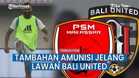 Jelang Laga PSM Vs Bali United Yuran Fernandes Sudah Terlihat Ikut