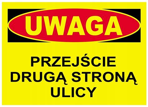 Tablica budowlana znak UWAGA PRZEJŚCIE DRUGĄ STRONĄ ULICY 25 x 35 cm