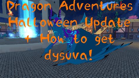 Dragon Adventures Halloween Update How To Get The Dysuva Dragon