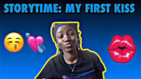 Storytime My First Kiss Youtube