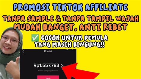 Promosi Produk Tiktok Affiliate Tanpa Sample Tanpa Tampil Wajah