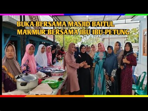 Bukber Bersama Ibu Ibu Menu Aneka Rasa Disajikan Kegiatan Rutin Tiap