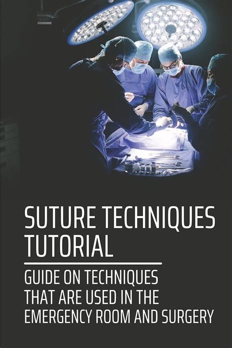 Buy Suture Techniques Tutorial Guide On Techniques That Are Used In