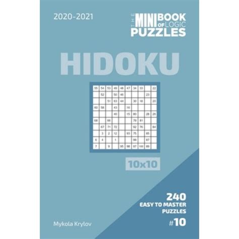 The Mini Book Of Logic Puzzles 2020 2021 Hidoku 10x10 240 Easy To