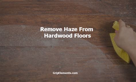 The Best Solution To Remove Haze From Hardwood Floors