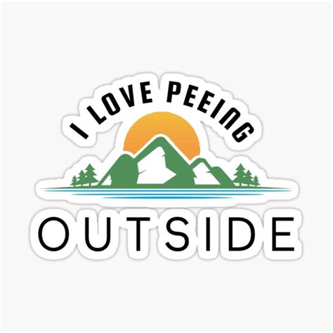 I Love Peeing Outside Camping Lovers Sticker For Sale By