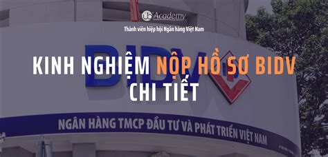 1 Kinh Nghiệm Nộp Hồ Sơ Bidv Chi Tiết 2021