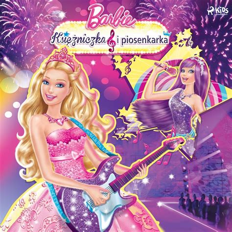 Barbie Ksi Niczka I Piosenkarka Opracowanie Zbiorowe Audiobook