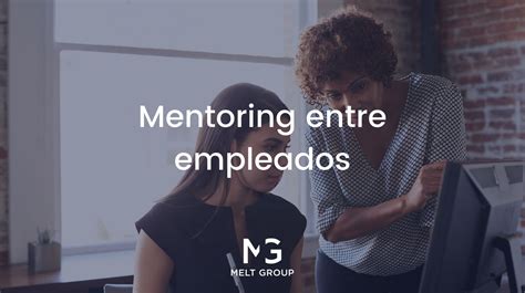 Beneficios Del Mentoring Entre Empleados