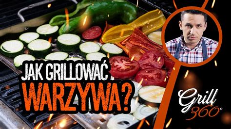 Jak Grillowa Warzywa I Grill Youtube