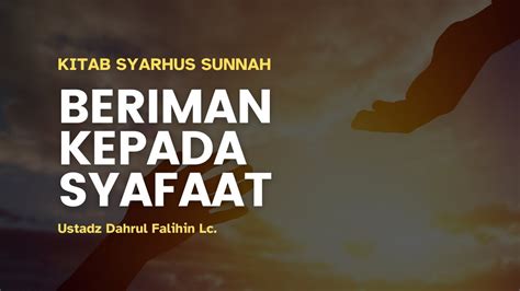 Live Kitab Syarhus Sunnah Beriman Kepada Syafaat Ustadz Dahrul