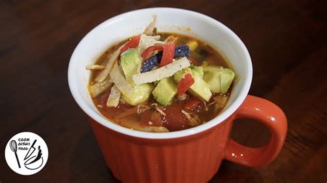 How To Make A Delicious Chicken Tortilla Soup Youtube