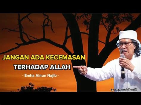 Jangan Cemas Terhadap Dunia Dan Masa Depan Ngaji Sareng Cak Nun